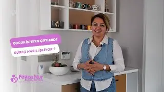 Doç.Dr.Feyza İncesu Çintesun - Çocuk İsteyen Çiftlerde Süreç Nasıl İşliyor?