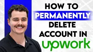 How To Permanently Delete Upwork Account 2026 [2026 Guide]