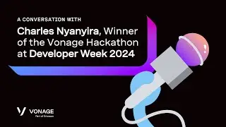 A Conversation with Charles Nyanyira, Winner of the Vonage Hackathon at Developer Week 2024