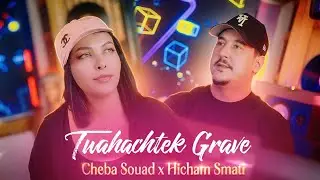 Cheba Souad x Hichem Smati - Twahachtek Grave (2026) 