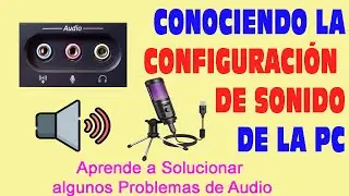 🔊Como CONFIGURAR SONIDO en mi PC || Solucion Problemas en Altavoces y Microfonos | Webcam, Windows