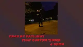 (FNAF) Dead By Daylight - Five Nights At Freddy's Custom Theme - j-gems (S L O W E D)