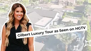 Gilbert Luxury Tour as Seen on HGTV
