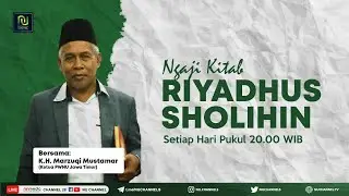 🔴 (LIVE) PENGAOSAN KITAB RIYADUSH SOLIHIN - KH MARZUQI MUSTAMAR BAGIAN 22