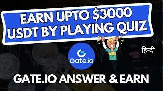 Earn Up To $3000 USDT By Playing Quiz | Gate.io Answer & Earn | #Gateio #Answer2Earn