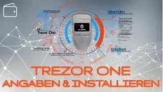 Trezor One - Hardware für Kryptowährung, Cold Storage Wallet - Details + Installationsanleitung