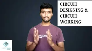 Let we start the Circuit Designing and Circuit Working in Tamil