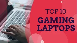 TOP 10: Best Gaming Laptop