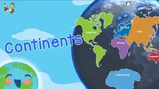The Continents For Kids - Geography (Learning Videos For Kids)