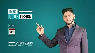 Basic UI UX Design Class 01 | What is UI UX Design? |