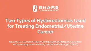 Two Types of Hysterectomies Used for Treating Endometrial/Uterine Cancer
