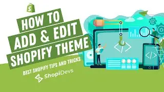 How to Add and Edit a Shopify Theme | Debut Theme Customization |  Shopify Tutorial for Beginners