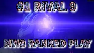 #1 RIVAL 9 IN MW3 RANKED PLAY 