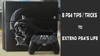 8 Tips/Tricks To Extend PS4's Life