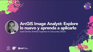 ArcGIS Image Analyst: Explore lo nuevo y aprenda a aplicarlo