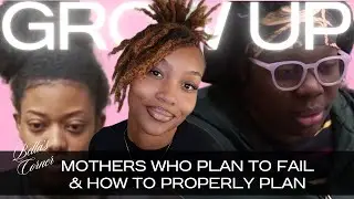 MOTHERS WHO FAIL THEIR CHILDREN & HOW TO PLAN | BELLA'S CORNER