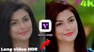 Motion Ninja 4K HDR Video Editing Tutorial |Long video convert to 4K HDR
