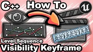 UE5 C++ 33 - How To Add Visibility Keyframe In Level Sequence with C++? - Unreal Tutorial Editor CPP