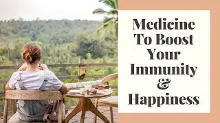 Few Important Medicines To Boost Your Immunity & Happiness | Motivational