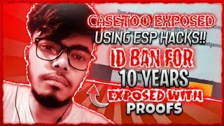 Casetoo Exposed With 1000% Solid Proofs😤 - Casetoo ID BANNED!😳 - Using ESP