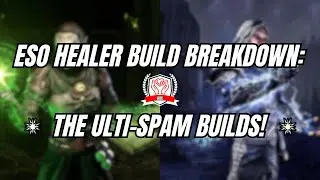 ESO Healer Build Breakdown E7: Ulti-Spam Healer Builds!