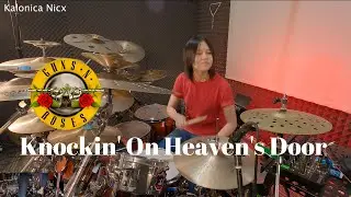 Knockin' On Heaven's Door - Guns N' Roses || Drum Cover by KALONICA NICX
