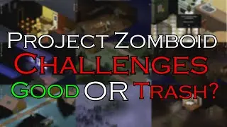 Project Zomboid All CHALLENGES Ranked | Are they GOOD or TRASH? | 2022