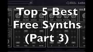 Top 5 Best Free Synths: (Part 3 of 5) Lokomotiv (full walkthrough w/ free presets)