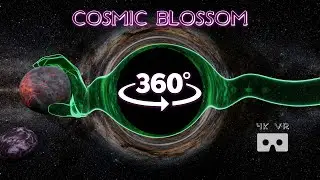 Cosmic Blossom / 360° VR