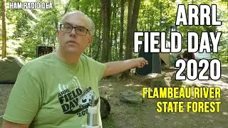 ARRL Field Day 2020 & Flambeau River State Forest Activation - Ham Radio Q&A