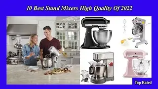 ✅ 10 Best Stand Mixers High Quality Of 2022