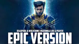 DEADPOOL & WOLVERINE - LIKE A PRAYER (EPIC VERSION)
