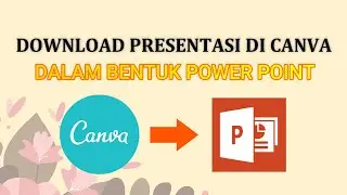 Cara Download Presentasi di Canva Dalam Bentuk Power Point atau PPT [Sukses Tutorial]
