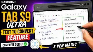 Samsung Galaxy Tab S9 Ultra: How to Use the S Pen Text to Convert Feature