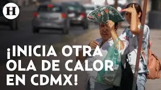 Inicia la segunda onda de calor en la CDMX y habrá  temperaturas extremas; ¿cuántos días durará?