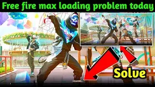 free fire loading problem | ff max loading problem | free fire max loading problem after update