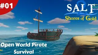 Open World Pirate Survival Crafting & Exploration - Salt 2: Shores Of Gold - #01 - Gameplay