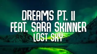 Lost Sky - Dreams pt. II (feat. Sara Skinner) - Lyrics