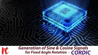 Generation of Sine & Cosine for Fixed Rotation Angle - CORDIC
