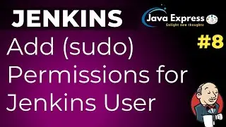 #8.Jenkins - How to add admin permissions for Jenkins User | sudo | 