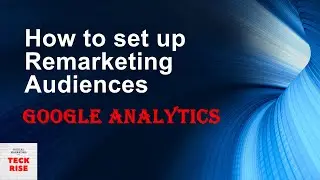How to Set up Remarketing Audience in Google Analytics | Tutorial in Hindi