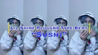 Lil Shine Pluggnb Type Beat - “Sushi”