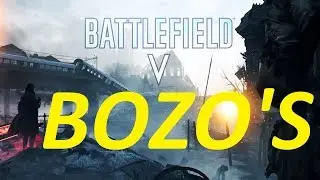 BATTLEFIELD 5 HAVING FUN WITH THE BOZO'S XBOX ONE X 4k EPSD 213