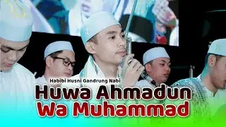 HUWA AHMADUN SPESIAL PERFORM GUS HABIBI HUSNI