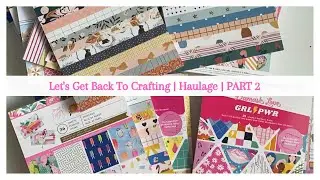 Let's Get Back To Crafting | Haulage | PART 2