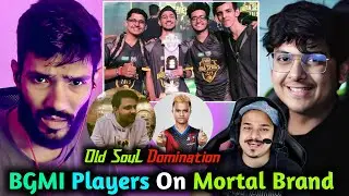 Pubg Players on Mortal Brand & Old SouL Fear in Team🔥 l Why Mortal Left Esports Real Reason?😳