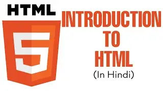 Learn HTML || HTML5 basics for absolute beginners(Hindi)||2020