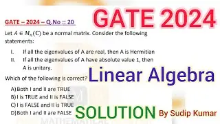 GATE 2024 Linear Algebra Solution | Gate 2024 Mathematics Complete Solution | Gate 2024 Q.No 20