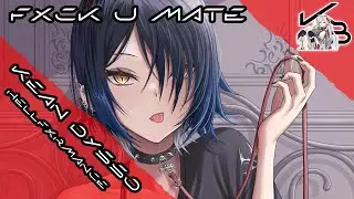 KEAN DYSSO x HELLFXRMANCE - FXCK U MATE | 𝐊𝐁