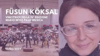 Concerto di Füsun Köksal vincitrice del Mario Merz Prize | Quarta Edizione